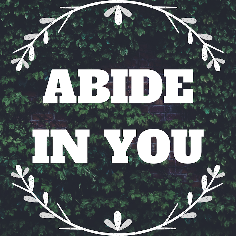 Abide in You – A Poem